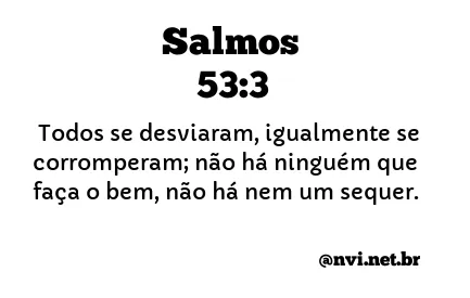 SALMOS 53:3 NVI NOVA VERSÃO INTERNACIONAL