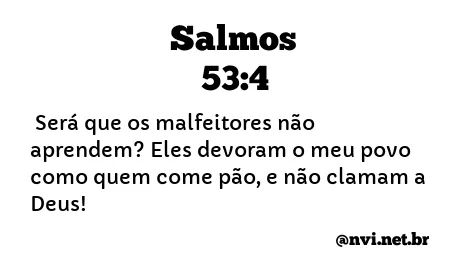 SALMOS 53:4 NVI NOVA VERSÃO INTERNACIONAL