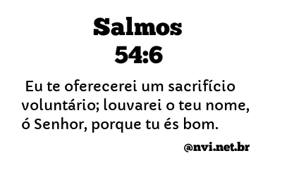 SALMOS 54:6 NVI NOVA VERSÃO INTERNACIONAL