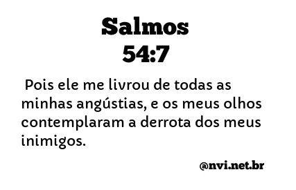 SALMOS 54:7 NVI NOVA VERSÃO INTERNACIONAL