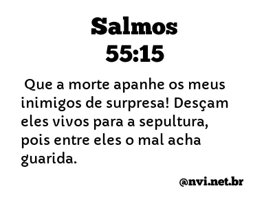 SALMOS 55:15 NVI NOVA VERSÃO INTERNACIONAL