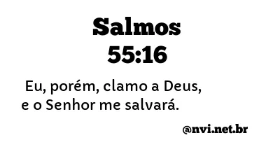 SALMOS 55:16 NVI NOVA VERSÃO INTERNACIONAL