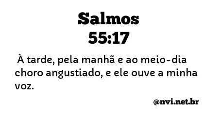 SALMOS 55:17 NVI NOVA VERSÃO INTERNACIONAL