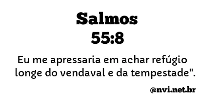 SALMOS 55:8 NVI NOVA VERSÃO INTERNACIONAL