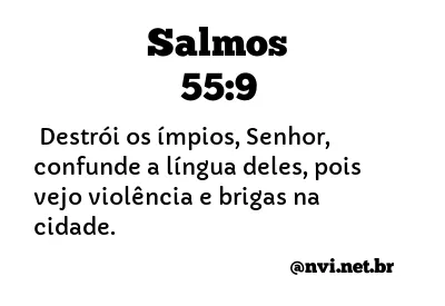 SALMOS 55:9 NVI NOVA VERSÃO INTERNACIONAL