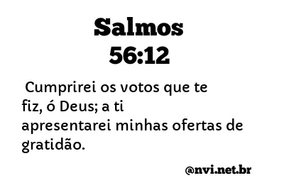 SALMOS 56:12 NVI NOVA VERSÃO INTERNACIONAL