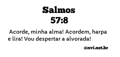 SALMOS 57:8 NVI NOVA VERSÃO INTERNACIONAL