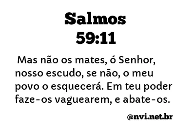 SALMOS 59:11 NVI NOVA VERSÃO INTERNACIONAL