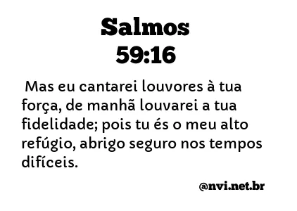 SALMOS 59:16 NVI NOVA VERSÃO INTERNACIONAL