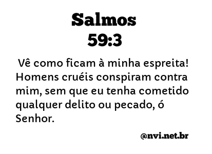 SALMOS 59:3 NVI NOVA VERSÃO INTERNACIONAL