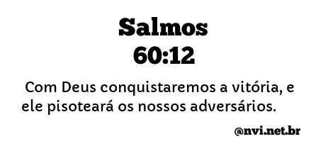 SALMOS 60:12 NVI NOVA VERSÃO INTERNACIONAL