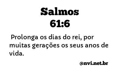 SALMOS 61:6 NVI NOVA VERSÃO INTERNACIONAL