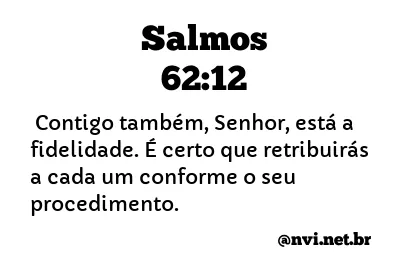 SALMOS 62:12 NVI NOVA VERSÃO INTERNACIONAL