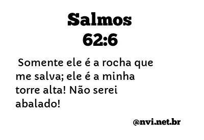 SALMOS 62:6 NVI NOVA VERSÃO INTERNACIONAL