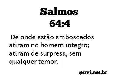 SALMOS 64:4 NVI NOVA VERSÃO INTERNACIONAL