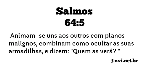 SALMOS 64:5 NVI NOVA VERSÃO INTERNACIONAL