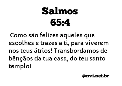 SALMOS 65:4 NVI NOVA VERSÃO INTERNACIONAL