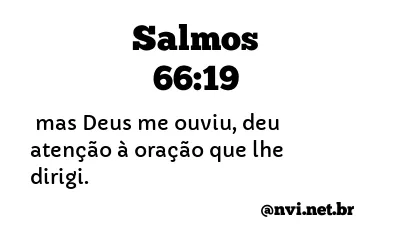 SALMOS 66:19 NVI NOVA VERSÃO INTERNACIONAL