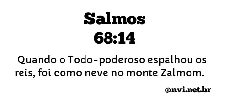 SALMOS 68:14 NVI NOVA VERSÃO INTERNACIONAL