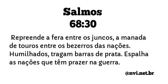 SALMOS 68:30 NVI NOVA VERSÃO INTERNACIONAL