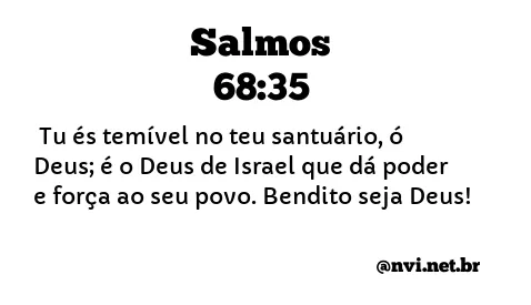 SALMOS 68:35 NVI NOVA VERSÃO INTERNACIONAL