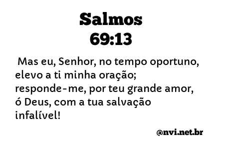 SALMOS 69:13 NVI NOVA VERSÃO INTERNACIONAL