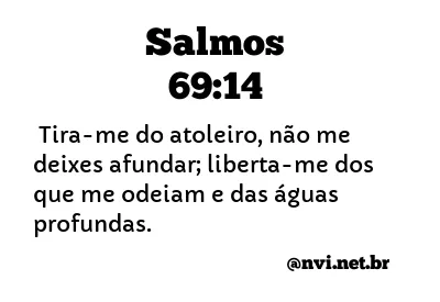 SALMOS 69:14 NVI NOVA VERSÃO INTERNACIONAL