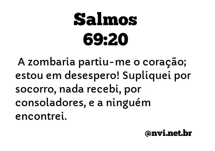 SALMOS 69:20 NVI NOVA VERSÃO INTERNACIONAL