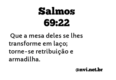 SALMOS 69:22 NVI NOVA VERSÃO INTERNACIONAL