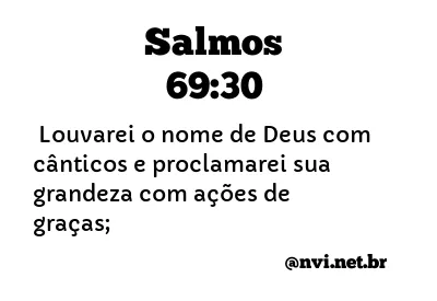 SALMOS 69:30 NVI NOVA VERSÃO INTERNACIONAL