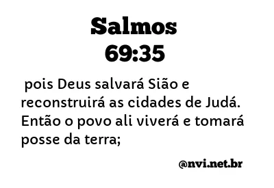 SALMOS 69:35 NVI NOVA VERSÃO INTERNACIONAL