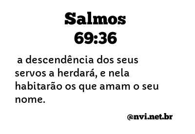 SALMOS 69:36 NVI NOVA VERSÃO INTERNACIONAL