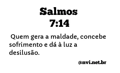 SALMOS 7:14 NVI NOVA VERSÃO INTERNACIONAL