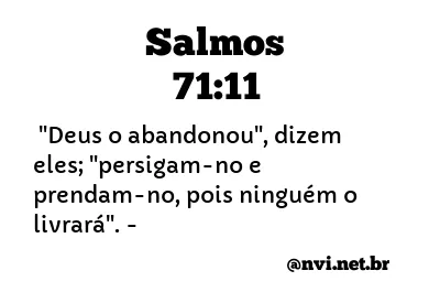 SALMOS 71:11 NVI NOVA VERSÃO INTERNACIONAL