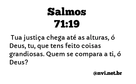 SALMOS 71:19 NVI NOVA VERSÃO INTERNACIONAL