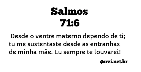 SALMOS 71:6 NVI NOVA VERSÃO INTERNACIONAL