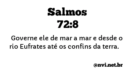 SALMOS 72:8 NVI NOVA VERSÃO INTERNACIONAL