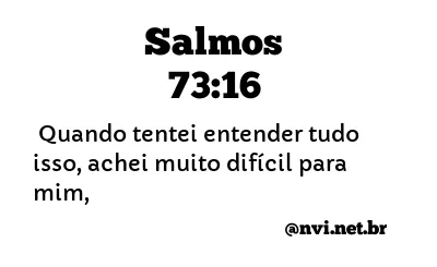 SALMOS 73:16 NVI NOVA VERSÃO INTERNACIONAL