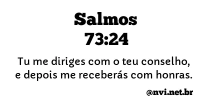 SALMOS 73:24 NVI NOVA VERSÃO INTERNACIONAL