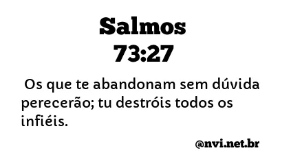 SALMOS 73:27 NVI NOVA VERSÃO INTERNACIONAL