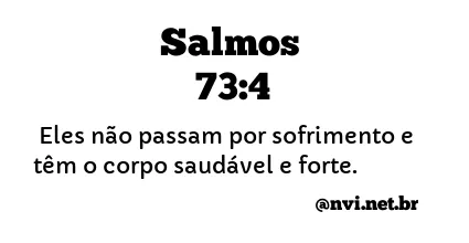 SALMOS 73:4 NVI NOVA VERSÃO INTERNACIONAL