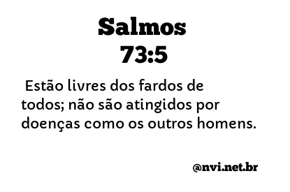 SALMOS 73:5 NVI NOVA VERSÃO INTERNACIONAL