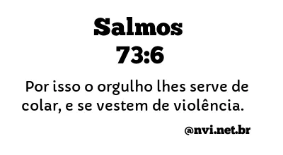 SALMOS 73:6 NVI NOVA VERSÃO INTERNACIONAL