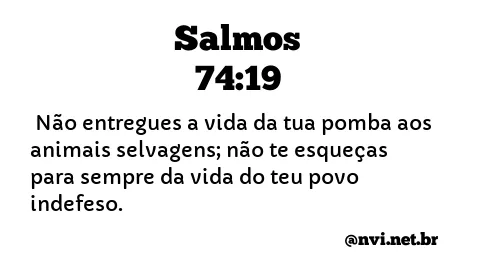 SALMOS 74:19 NVI NOVA VERSÃO INTERNACIONAL