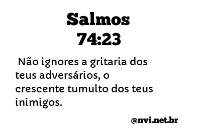 SALMOS 74:23 NVI NOVA VERSÃO INTERNACIONAL