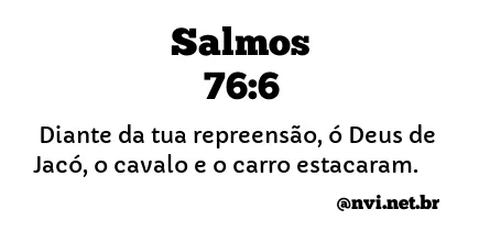 SALMOS 76:6 NVI NOVA VERSÃO INTERNACIONAL