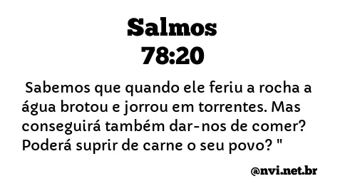 SALMOS 78:20 NVI NOVA VERSÃO INTERNACIONAL