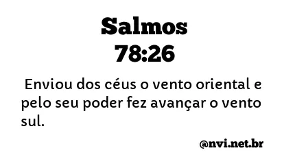 SALMOS 78:26 NVI NOVA VERSÃO INTERNACIONAL