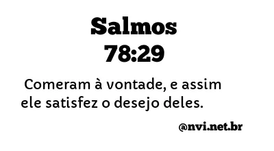 SALMOS 78:29 NVI NOVA VERSÃO INTERNACIONAL