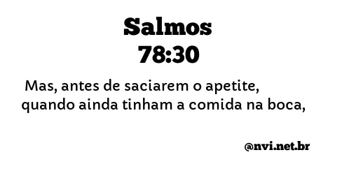 SALMOS 78:30 NVI NOVA VERSÃO INTERNACIONAL